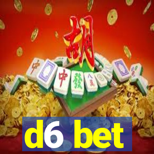 d6 bet